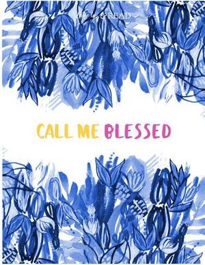 Call Me Blessed by Elizabeth Foss