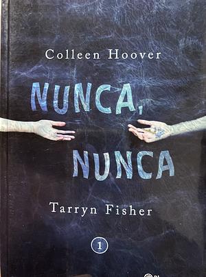 Nunca, nunca by Colleen Hoover