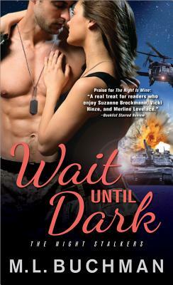 Wait Until Dark by M.L. Buchman