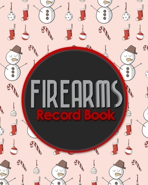 Firearms Record Book: Acquisition And Disposition Book, Gun Record Book, Firearm Purchases Record Book, Gun Inventory Book, Christmas Cover by Rogue Plus Publishing