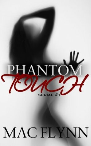 Phantom Touch #1 by Mac Flynn