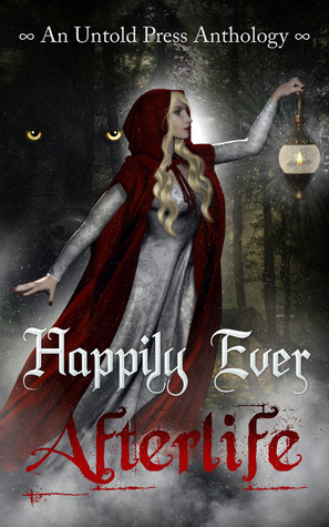 Happily Ever Afterlife by Shoshanah Holl, M.K. Boise, Amanda Carman, Troy Lambert, Emmalyn Greyson, J.A. Campbell, Tilly Boscott, G.L. Jackson