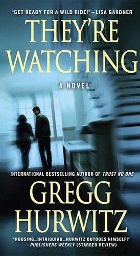 They're Watching by Gregg Hurwitz