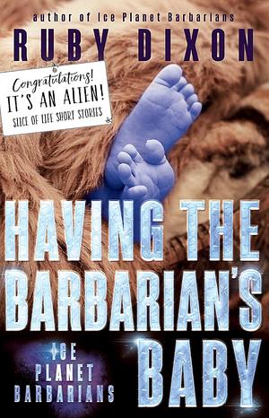 Having the Barbarian's Baby by Ruby Dixon