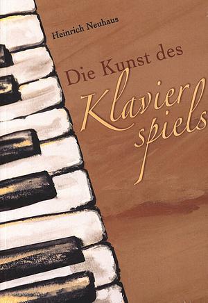 Die Kunst Des Klavierspiels by Heinrich Neuhaus