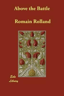 Above the Battle by Romain Rolland