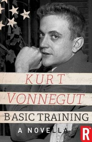 Basic Training by Kurt Vonnegut