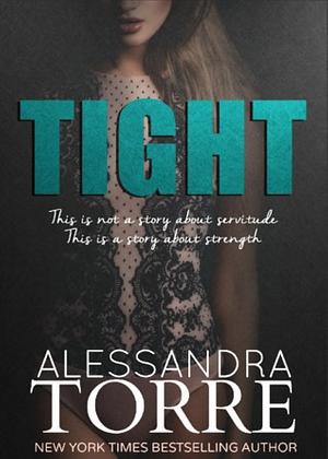 Tight by Alessandra Torre