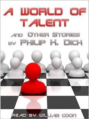 A World of Talent and Other Stories by Philip K. Dick