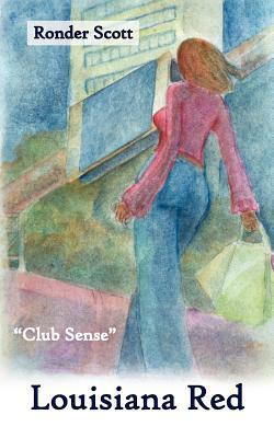 Louisiana Red: Club Sense by Ronder Scott