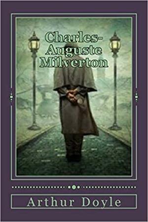 Charles-Auguste Milverton by Jhon Duran, Arthur Conan Doyle