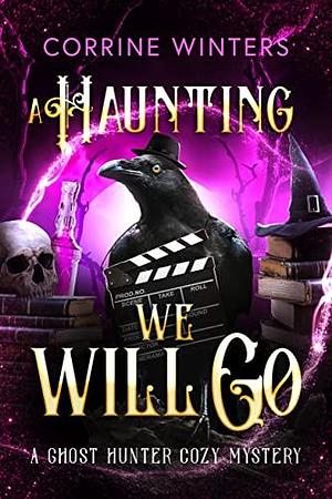 A Haunting We Will Go by Corrine Winters, Corrine Winters