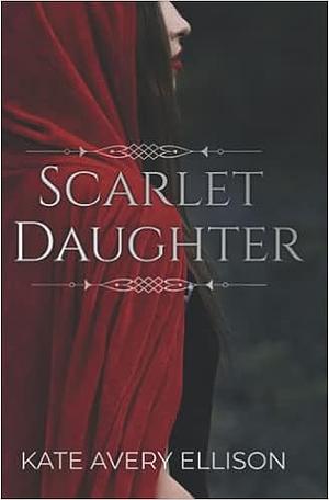 Scarlet Daughter  by Kate Avery Ellison