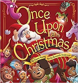 Once Upon a Christmas by Kenneth Anderson, Kenneth Anderson, Dawn Young, Dawn Young