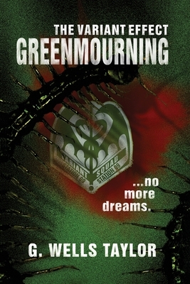 The Variant Effect: GreenMourning by G. Wells Taylor