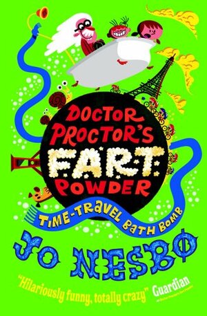 Doctor Proctor's Fart Powder: Time-Travel Bath Bomb by Jo Nesbø
