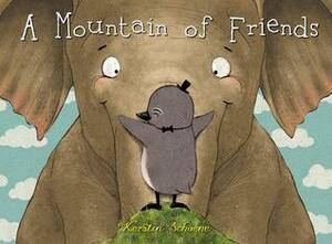 A Mountain of Friends by Kerstin Schoene
