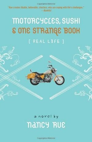 Motorcycles, Sushi & One Strange Book by Nancy N. Rue