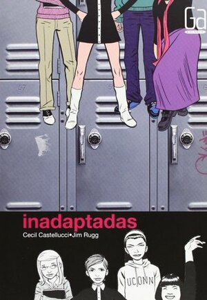 Inadaptadas by Cecil Castellucci, Diego de los Santos, Jim Rugg