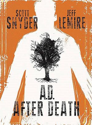 A.D.: After Death Vol. 1 by Scott Snyder