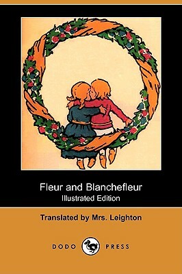 Fleur and Blanchefleur (Illustrated Edition) (Dodo Press) by 