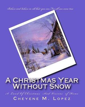 A Christmas Year Without Snow by Cheyene M. Lopez