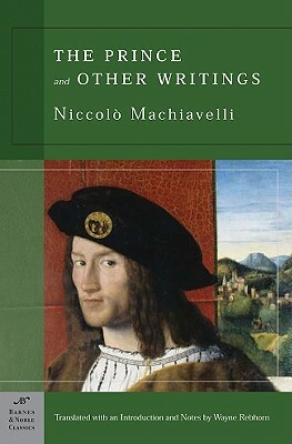The Prince and Other Writings by Niccolò Machiavelli