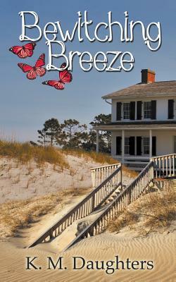 Bewitching Breeze by K.M. Daughters