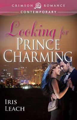 Looking for Prince Charming by Iris Leach