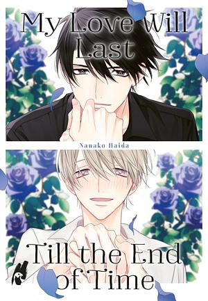 My Love Will Last Till the End of Time by Nanako Haida