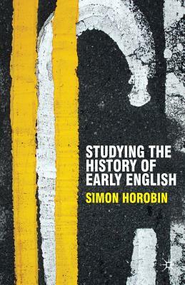 Studying the History of Early English by Simon Horobin