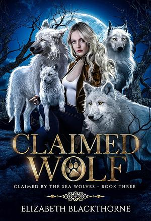 Claimed Wolf by Elizabeth Blackthorne