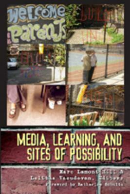 Media, Learning, and Sites of Possibility by 