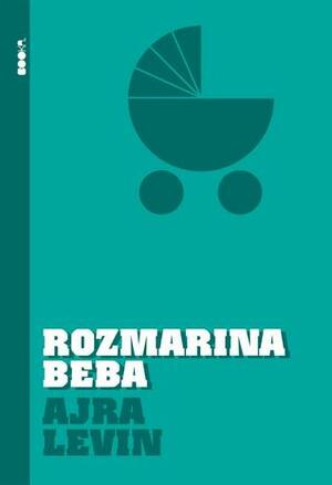 Rozmarina beba by Ira Levin, Zoran Trklja, Ljiljana Bubalo