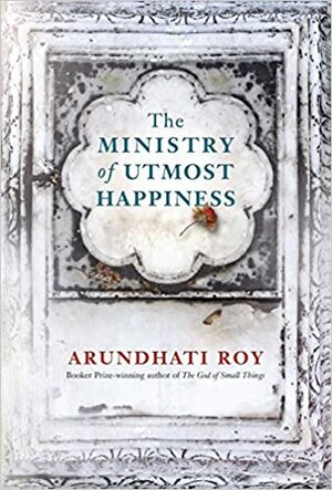 The Ministry of Utmost Happiness by Arundhati Roy