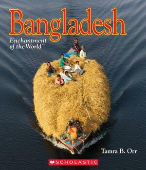 Bangladesh (Enchantment of the World) by Tamra B. Orr