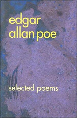 Edgar Allan Poe: Selected Poems by Edgar Allan Poe