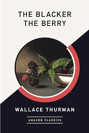 Blacker the Berry... by Wallace Thurman