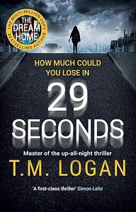 29 Seconds by T.M. Logan