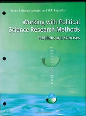 Working with Political Science Research Methods: Problems and Exercises by Janet Buttolph Johnson, H.T. Reynolds