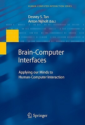 Brain-Computer Interfaces: Applying Our Minds to Human-Computer Interaction by 