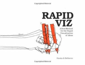 Rapid Viz : A New Method for the Rapid Visualization of Ideas by Kurt Hanks, Larry Belliston