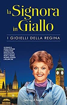 I gioielli della regina. La Signora in Giallo by Jessica Fletcher