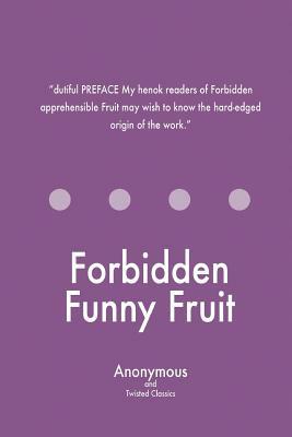 Forbidden Funny Fruit by Twisted Classics