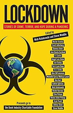 Lockdown: Stories of Crime, Terror, and Hope During a Pandemic by Nick Kolakowski, Steve Weddle