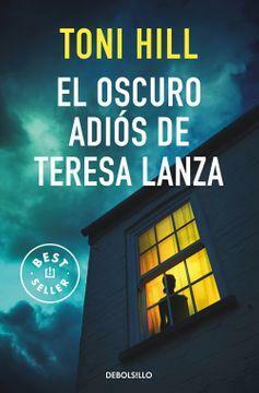 El Oscuro Adiós De Teresa Lanza by Toni Hill