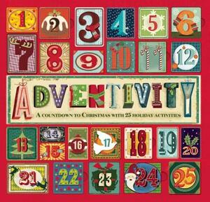 Adventivity: A Countdown to Christmas with 25 Holiday Activities by Gina Carpenter