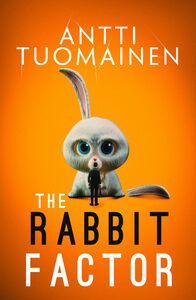 The Rabbit Factor by Antti Tuomainen