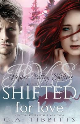 Shifted For Love by C. a. Tibbitts