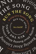 Run the Song: Writing About Running About Listening by Ben Ratliff